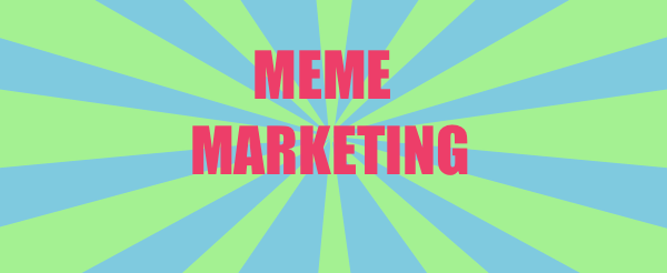 Tips for marketers to make effective use of memes